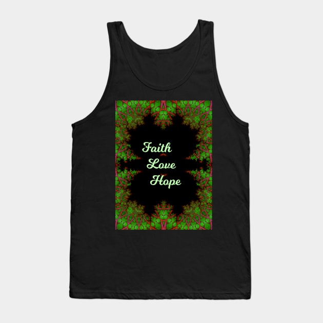 Faith, Love, Hope Tank Top by csturman